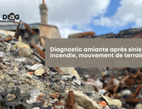 Diagnostic amiante après sinistre : incendie, mouvement de terrain